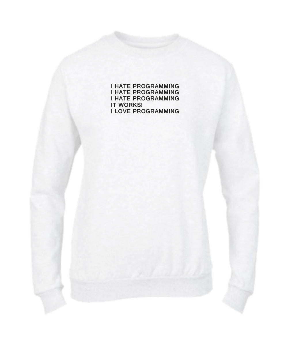 Felpa Girocollo UOMO, DONNA & BAMBIN - I HATE PROGRAMMING - Super vestibilità Top qualità