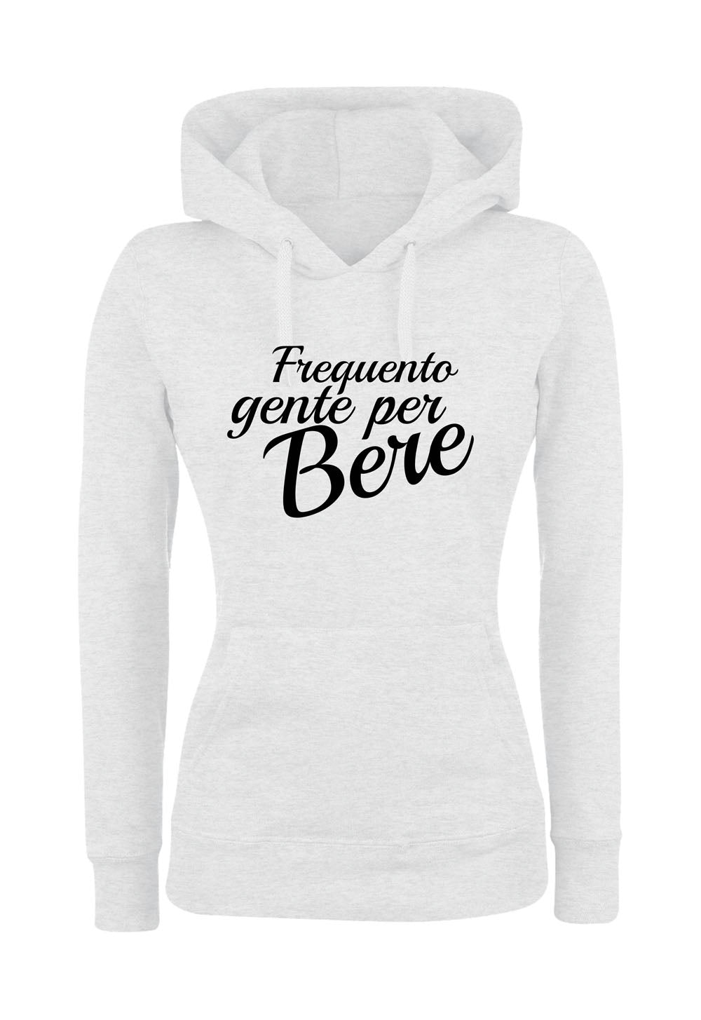 Felpa con cappuccio UOMO, DONNA & BAMBIN - FREQUENTO GENTE PER BERE - Super vestibilità Top qualità