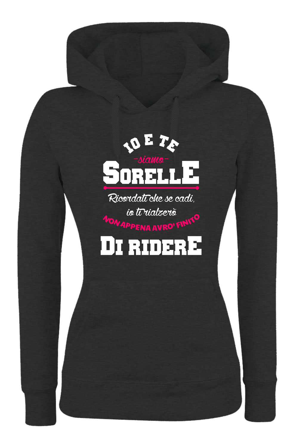 Felpa con cappuccio DONNA & BAMBIN - IO E TE SIAMO SORELLE - Super vestibilità Top qualità