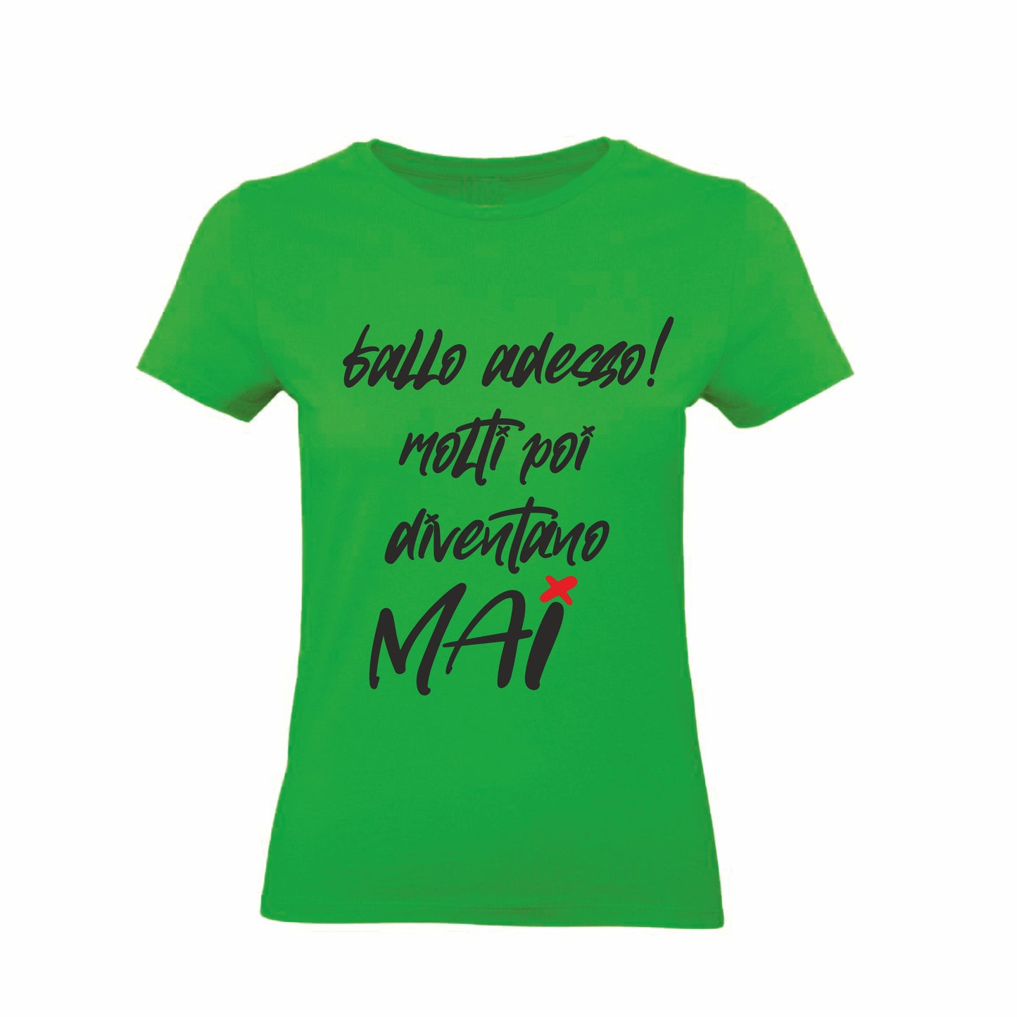 T-Shirt Uomo, Donna & Bambino - FALLO ADESSO MOLTI POI DIVENTANO MAI - Maglietta Maglia Tshirt Super vestibilità Top qualità