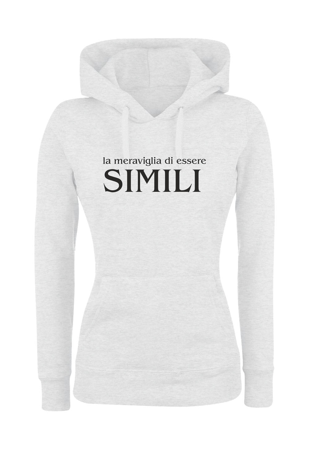 Felpa con cappuccio UOMO, DONNA & BAMBIN - LA MERAVIGLIA DI ESSERE SIMILI - Super vestibilità Top qualità