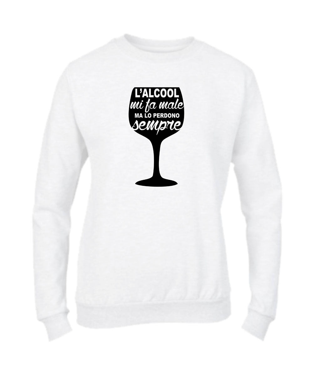 Felpa Girocollo UOMO, DONNA & BAMBIN - L'ALCOOL MI FA MALE - Super vestibilità Top qualità