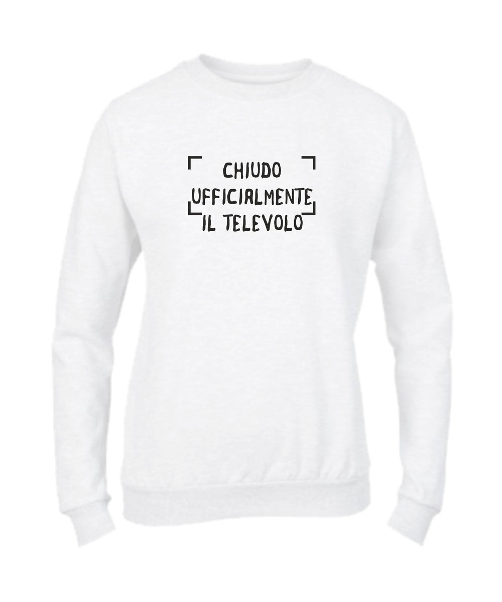 Felpa Girocollo UOMO, DONNA & BAMBIN - CHIUDO UFFICIALMENTE IL TELEVOLO - Super vestibilità Top qualità