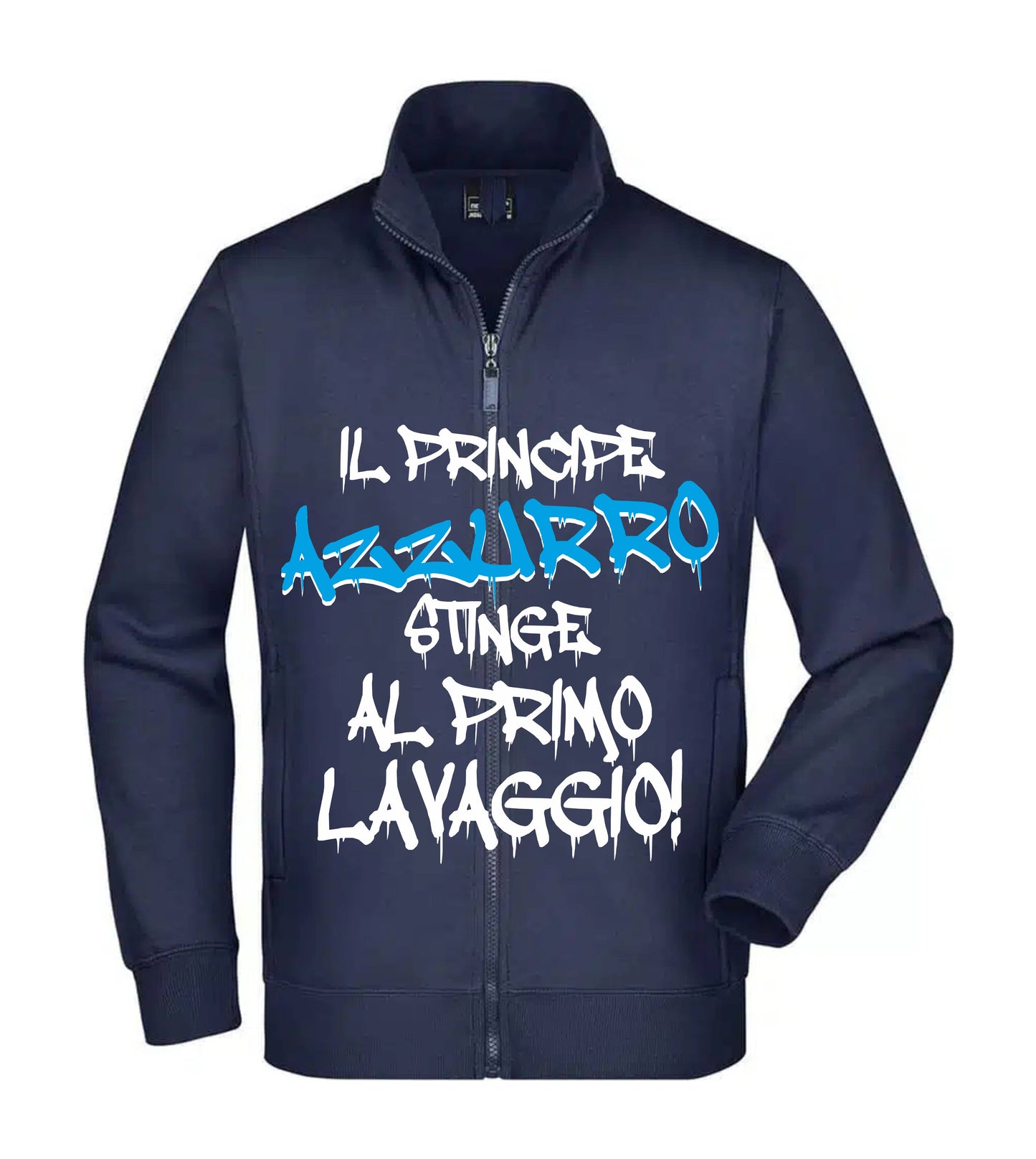 Felpa Unisex Full Zip - IL PRINCIPE AZZURRO STINGE AL PRIMO LAVAGGIO - Super vestibilità Top qualità