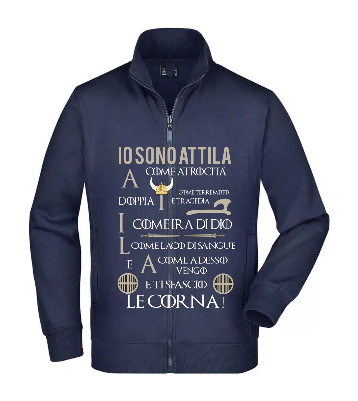 Felpa Unisex Full Zip - IO SONO ATTILA - Super vestibilità Top qualità - Social Crazy