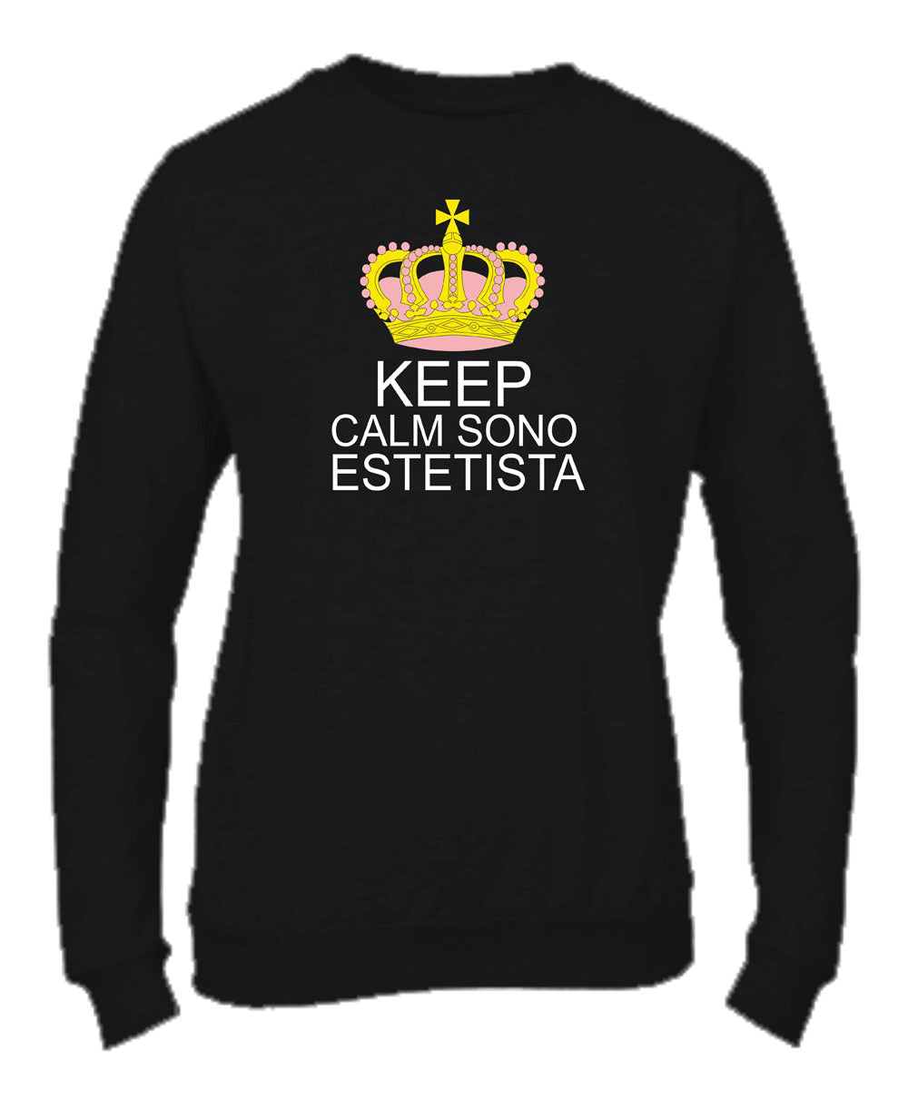 Felpa Girocollo DONNA - KEEP CALM SONO ESTETISTA - Super vestibilità Top qualità