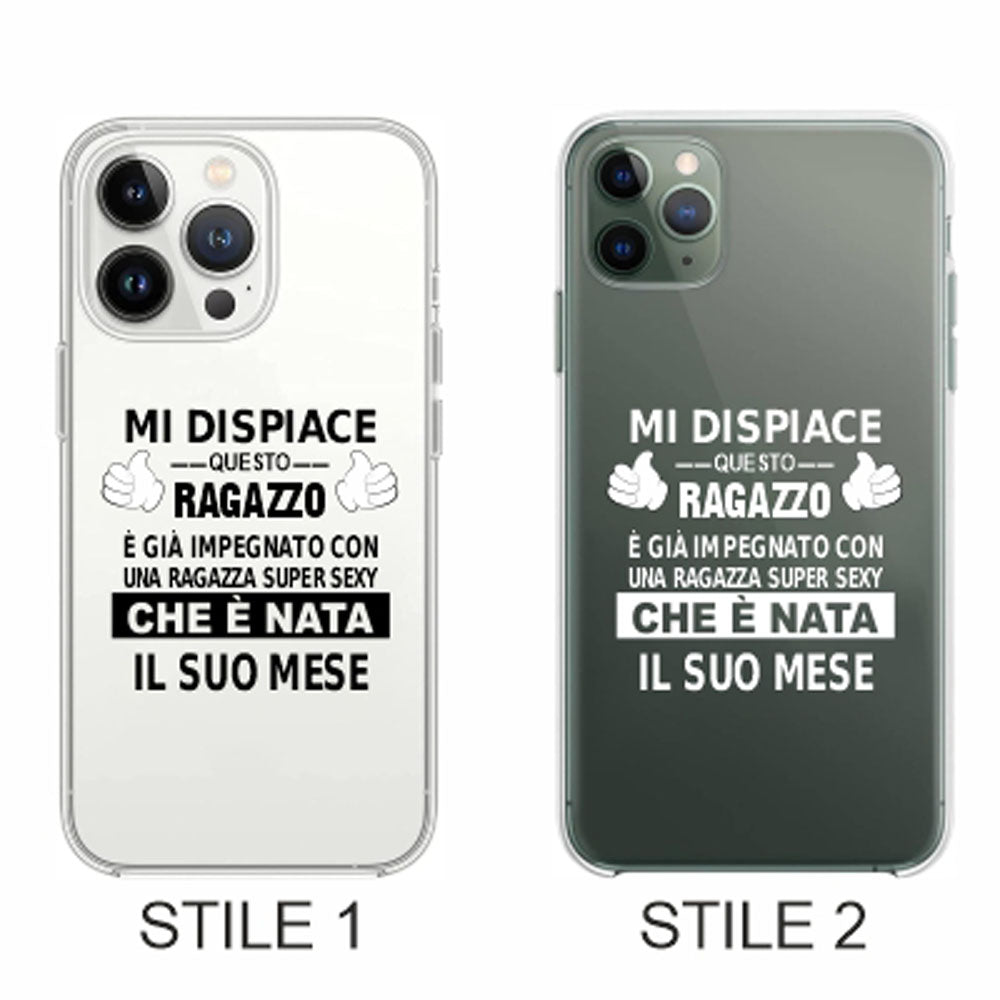 Cover Compatibile Con Tutti i Modelli iPhone - MI DISPIACE QUESTO RAGAZZO È GIÀ IMPEGNATO CON UNA RAGAZZA FIGA E SEXY - Trasparente UltraSottili AntiGraffio Antiurto Case Custodia Marca