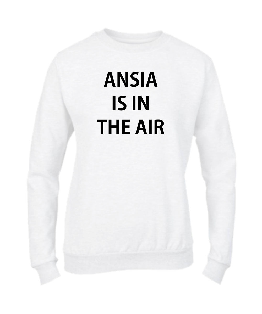 Felpa Girocollo UOMO, DONNA & BAMBIN - ANSIA IS IN THE AIR - Super vestibilità Top qualità - Social Crazy