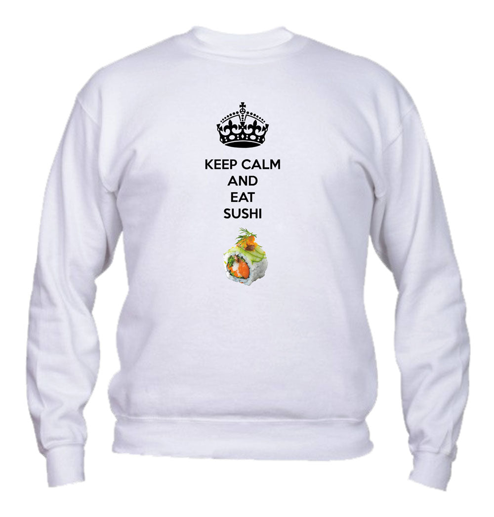 Felpa Girocollo UOMO, DONNA & BAMBIN - KEEP CALM AND EAT SUSHI - Super vestibilità Top qualità