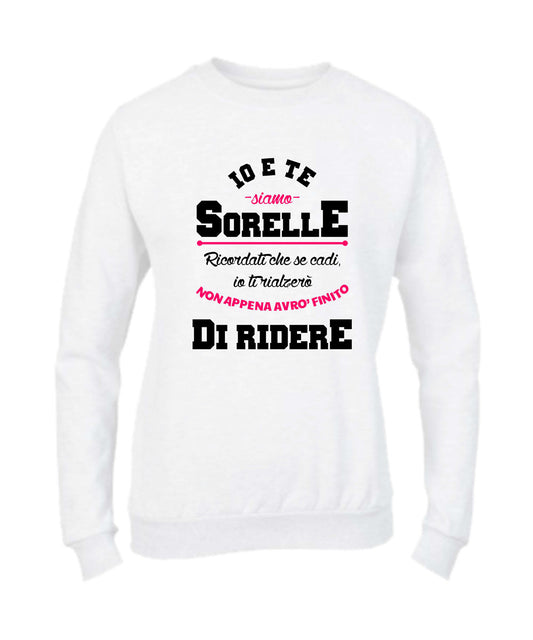 Felpa Girocollo DONNA & BAMBIN - IO E TE SIAMO SORELLE - Super vestibilità Top qualità