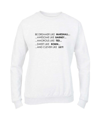 Felpa Girocollo UOMO, DONNA & BAMBIN - HOW I MET YOUR MOTHER - Super vestibilità Top qualità