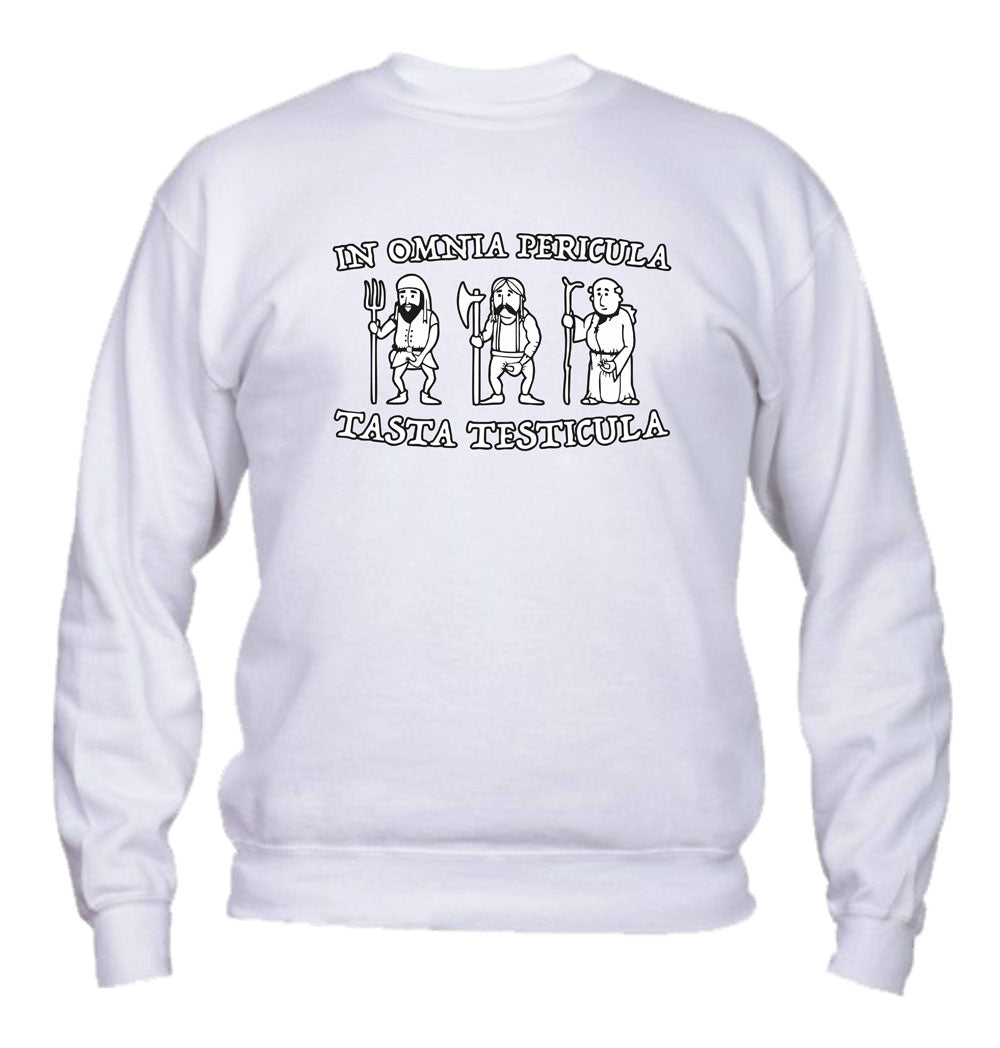 Felpa Girocollo UOMO, DONNA & BAMBIN - IN OMNIA PERICULA TASTA TESTICULA - Super vestibilità Top qualità