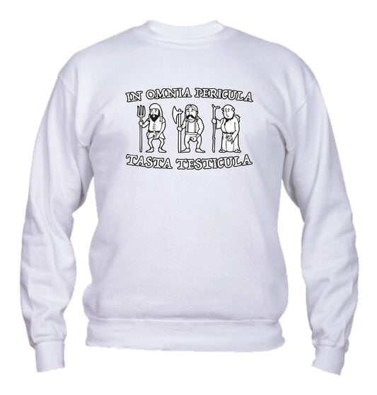 Felpa Girocollo UOMO, DONNA & BAMBIN - IN OMNIA PERICULA TASTA TESTICULA - Super vestibilità Top qualità