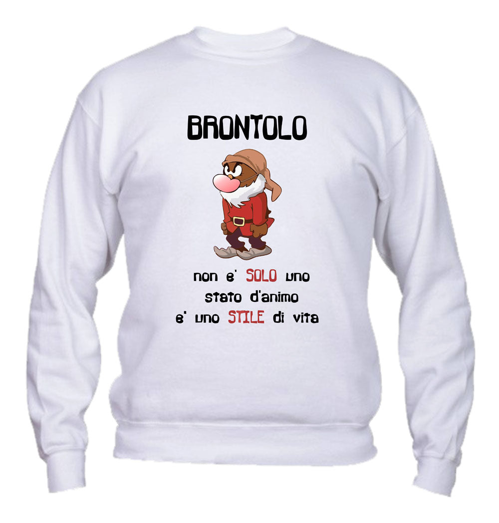 Felpa Girocollo UOMO, DONNA & BAMBIN - BRONTOLO NON È SOLO UNO STATO D'ANIMO - Super vestibilità Top qualità