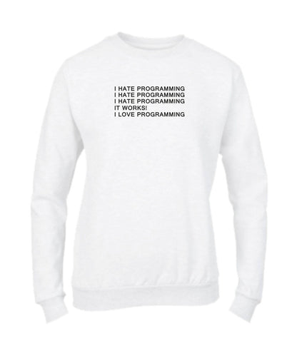 Felpa Girocollo UOMO, DONNA & BAMBIN - I HATE PROGRAMMING - Super vestibilità Top qualità