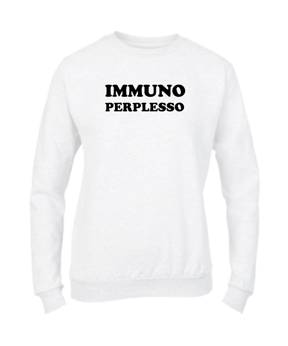 Felpa Girocollo UOMO, DONNA & BAMBIN - IMMUNO PERPLESSO - Super vestibilità Top qualità