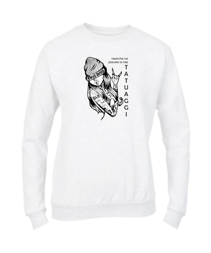 Felpa Girocollo UOMO, DONNA & BAMBIN - NEANCHE VOI PIACETE AI MIEI TATUAGGI - Super vestibilità Top qualità