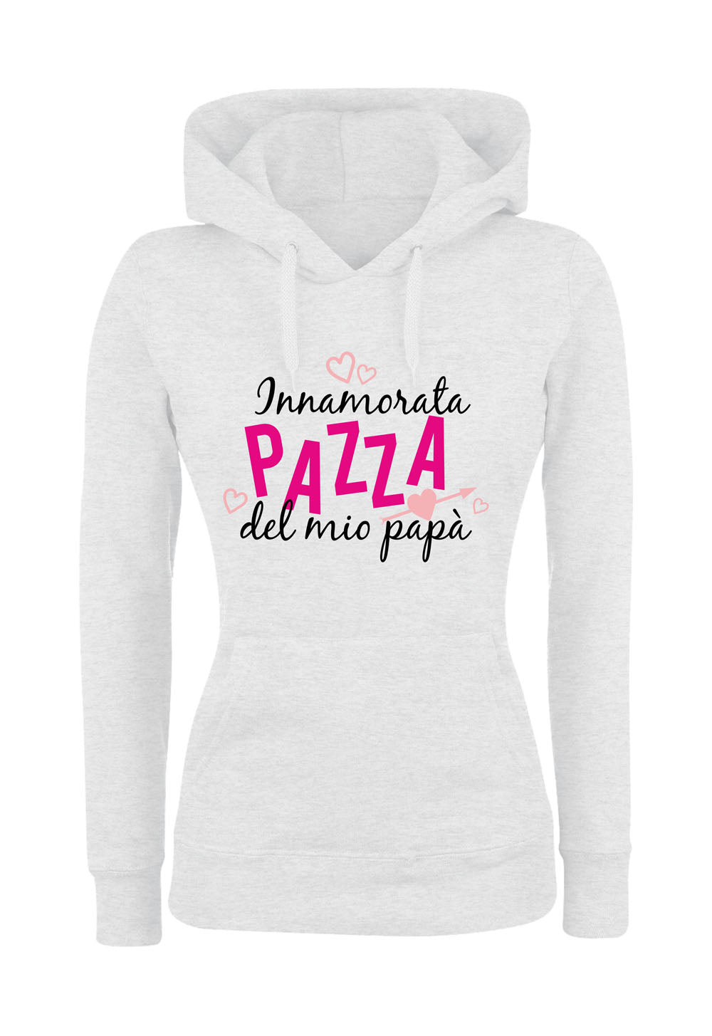 Felpa con cappuccio DONNA & BAMBIN - INNAMORATA PAZZA DEL MIO PAPÀ - Super vestibilità Top qualità