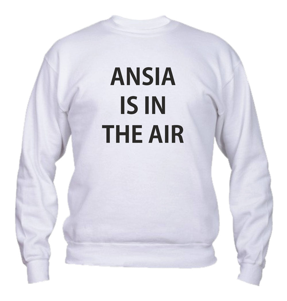 Felpa Girocollo UOMO, DONNA & BAMBIN - ANSIA IS IN THE AIR - Super vestibilità Top qualità - Social Crazy