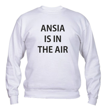 Felpa Girocollo UOMO, DONNA & BAMBIN - ANSIA IS IN THE AIR - Super vestibilità Top qualità - Social Crazy