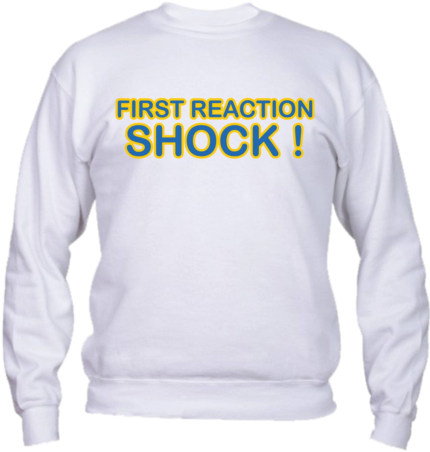 Felpa Girocollo UOMO, DONNA & BAMBIN - FIRST REACTION SHOCK - Super vestibilità Top qualità