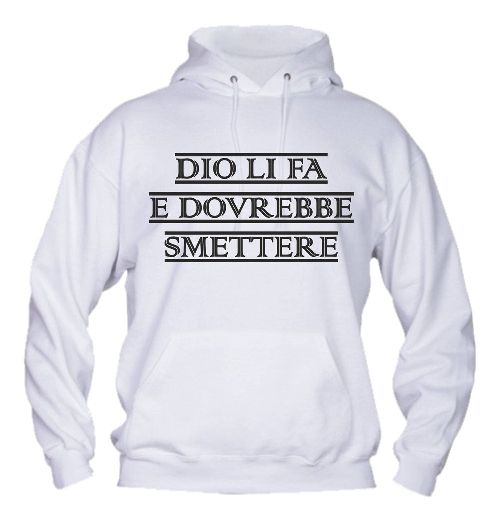 Felpa con cappuccio UOMO, DONNA & BAMBIN - DIO LI FA E DOVREBBE SMETTERE - Super vestibilità Top qualità