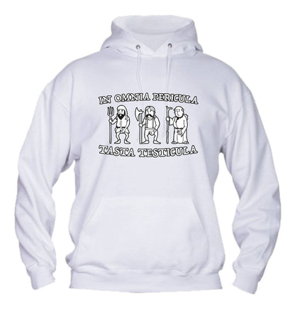 Felpa con cappuccio UOMO, DONNA & BAMBIN - IN OMNIA PERICULA TASTA TESTICULA - Super vestibilità Top qualità