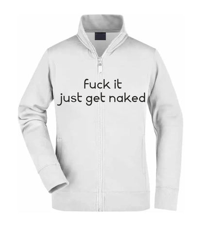 Felpa Unisex Full Zip - JUST GET NAKED - Super vestibilità Top qualità