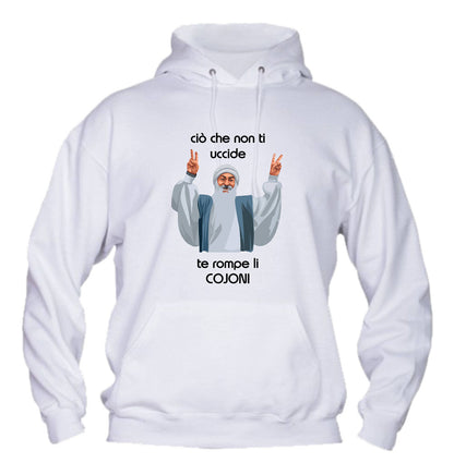 Felpa con cappuccio UOMO, DONNA & BAMBIN - CIO CHE NON TI UCCIDE TI ROMPE I COJO - Super vestibilità Top qualità