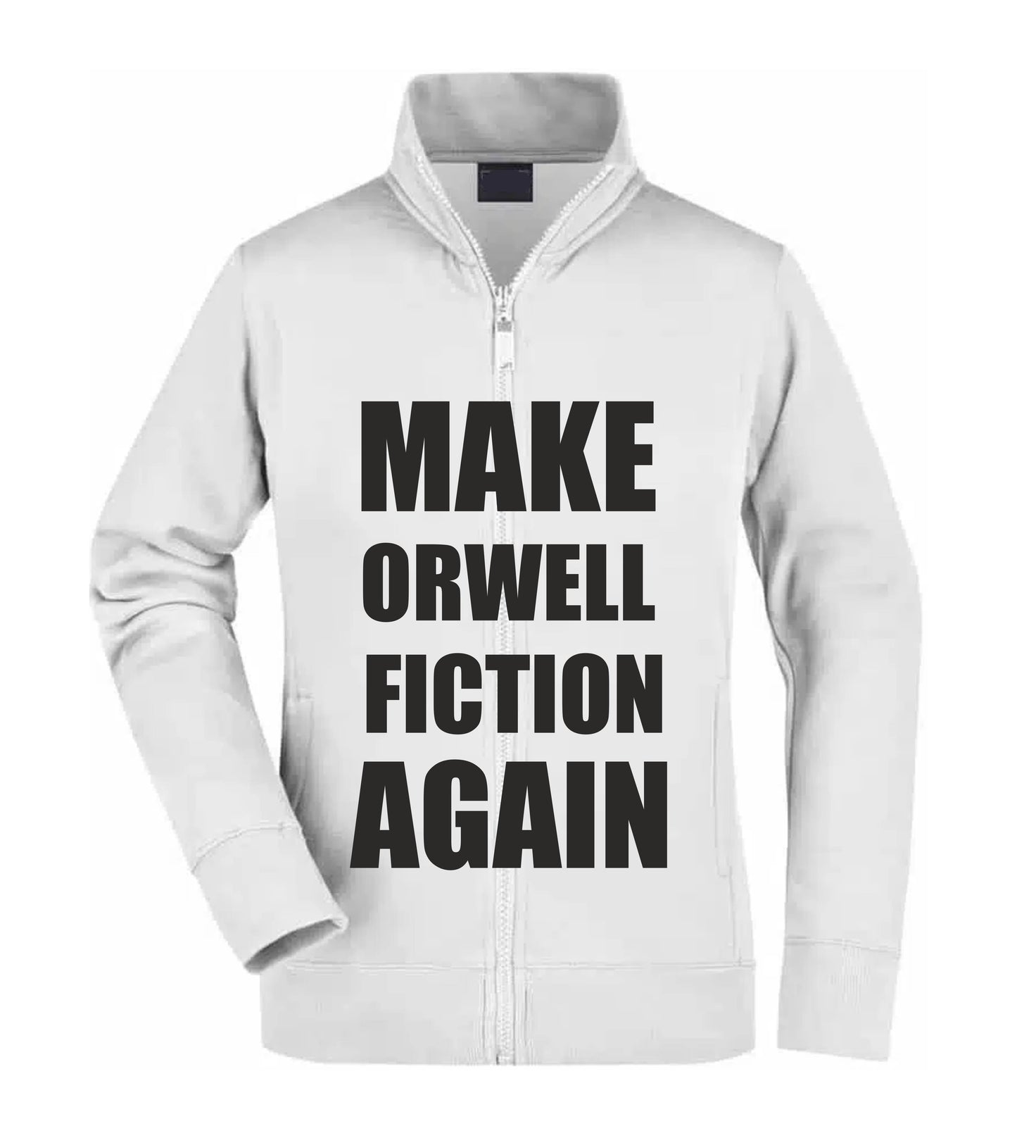 Felpa Unisex Full Zip - MAKE ORWELL FICTION AGAIN - Super vestibilità Top qualità