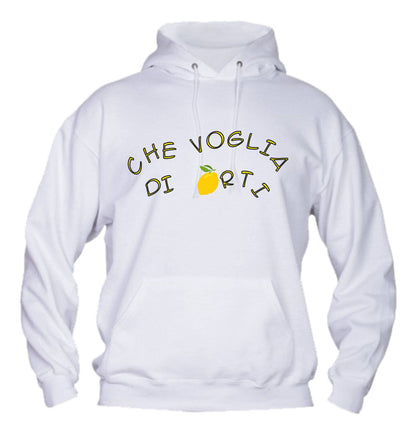 Felpa con cappuccio UOMO, DONNA & BAMBIN - CHE VOGLIA DI LIMONARTI - Super vestibilità Top qualità