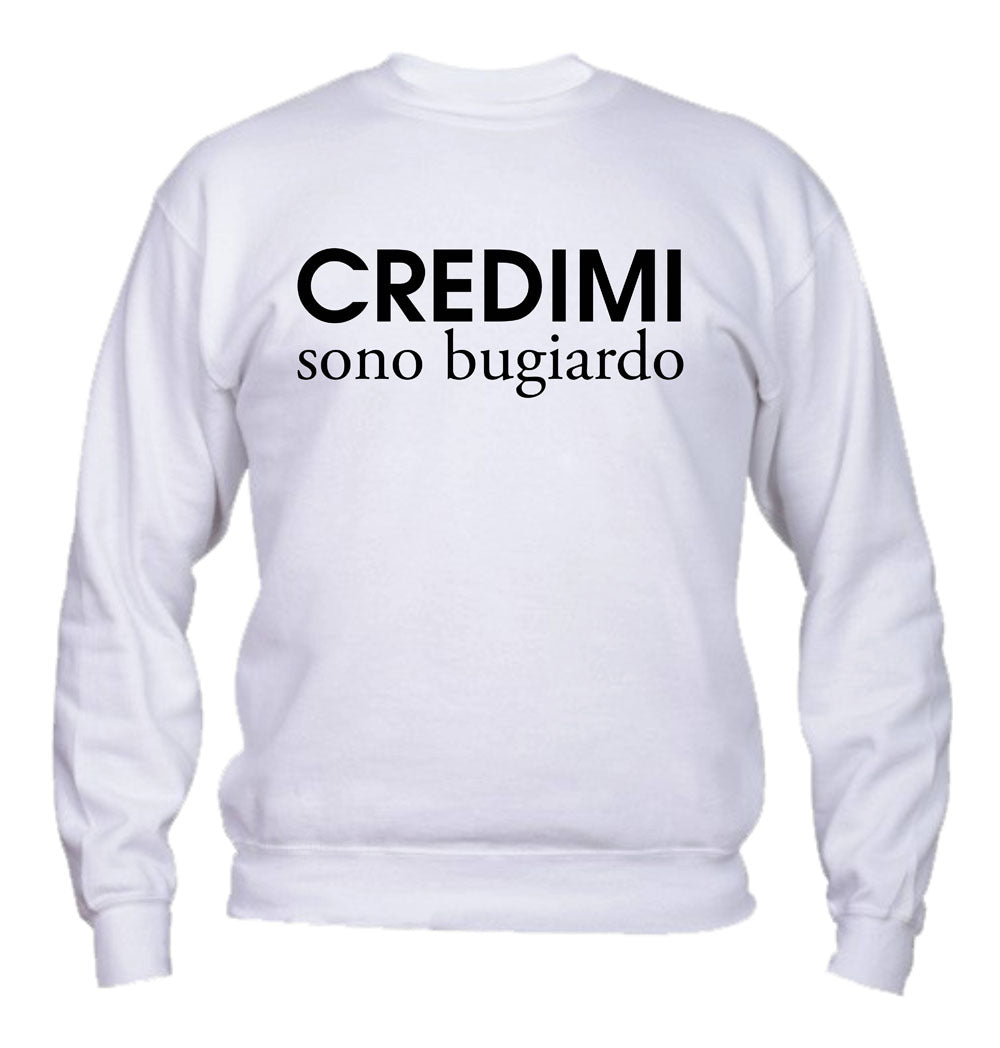 Felpa Girocollo UOMO, DONNA & BAMBIN - CREDIMI SONO BUGIARD - Super vestibilità Top qualità