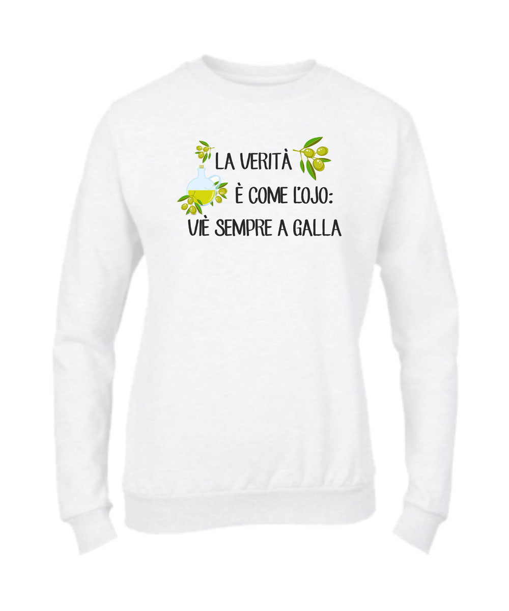 Felpa Girocollo UOMO, DONNA & BAMBIN - LA VERITÀ È COME L'OJIO - Super vestibilità Top qualità