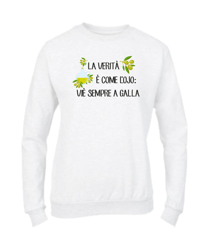 Felpa Girocollo UOMO, DONNA & BAMBIN - LA VERITÀ È COME L'OJIO - Super vestibilità Top qualità