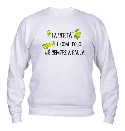 Felpa Girocollo UOMO, DONNA & BAMBIN - LA VERITÀ È COME L'OJIO - Super vestibilità Top qualità