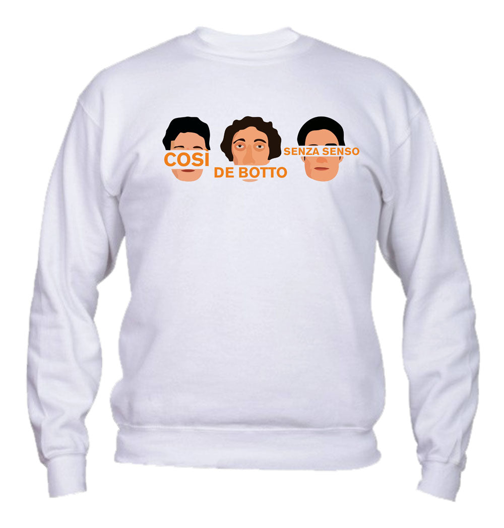 Felpa Girocollo UOMO, DONNA & BAMBIN - CORSI DE BOTTO SENZA SENSO - Super vestibilità Top qualità