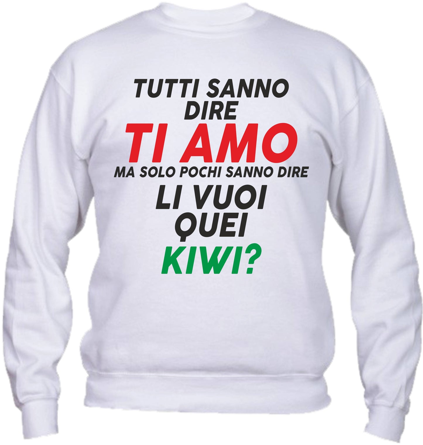 Felpa Girocollo UOMO, DONNA & BAMBIN - LI VUOI QUEI KIWI - Super vestibilità Top qualità