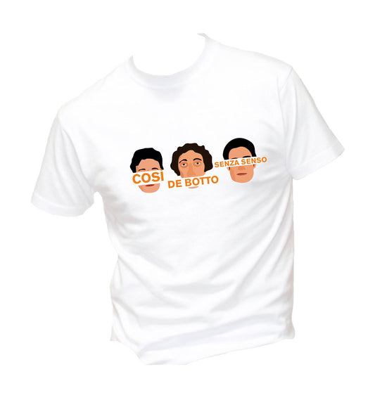 T-Shirt Uomo, Donna & Bambino - COSI DE BOTTO SENZA SENSO - Maglietta Maglia Tshirt Super vestibilità Top qualità