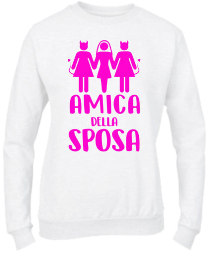 Felpa Girocollo DONNA- AMICA DELLA SPOSA - Super vestibilità Top qualità - Social Crazy