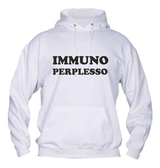 Felpa con cappuccio UOMO, DONNA & BAMBIN - IMMUNO PERPLESSO - Super vestibilità Top qualità