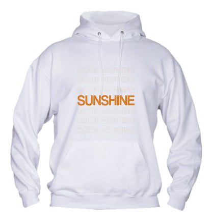 Felpa con cappuccio UOMO, DONNA & BAMBIN - GOD MORNING SUNSHINE - Super vestibilità Top qualità