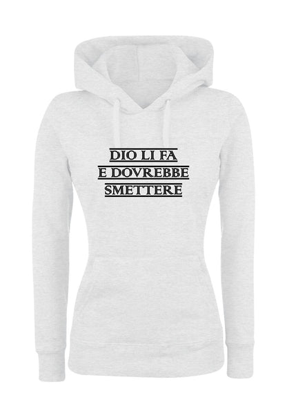 Felpa con cappuccio UOMO, DONNA & BAMBIN - DIO LI FA E DOVREBBE SMETTERE - Super vestibilità Top qualità