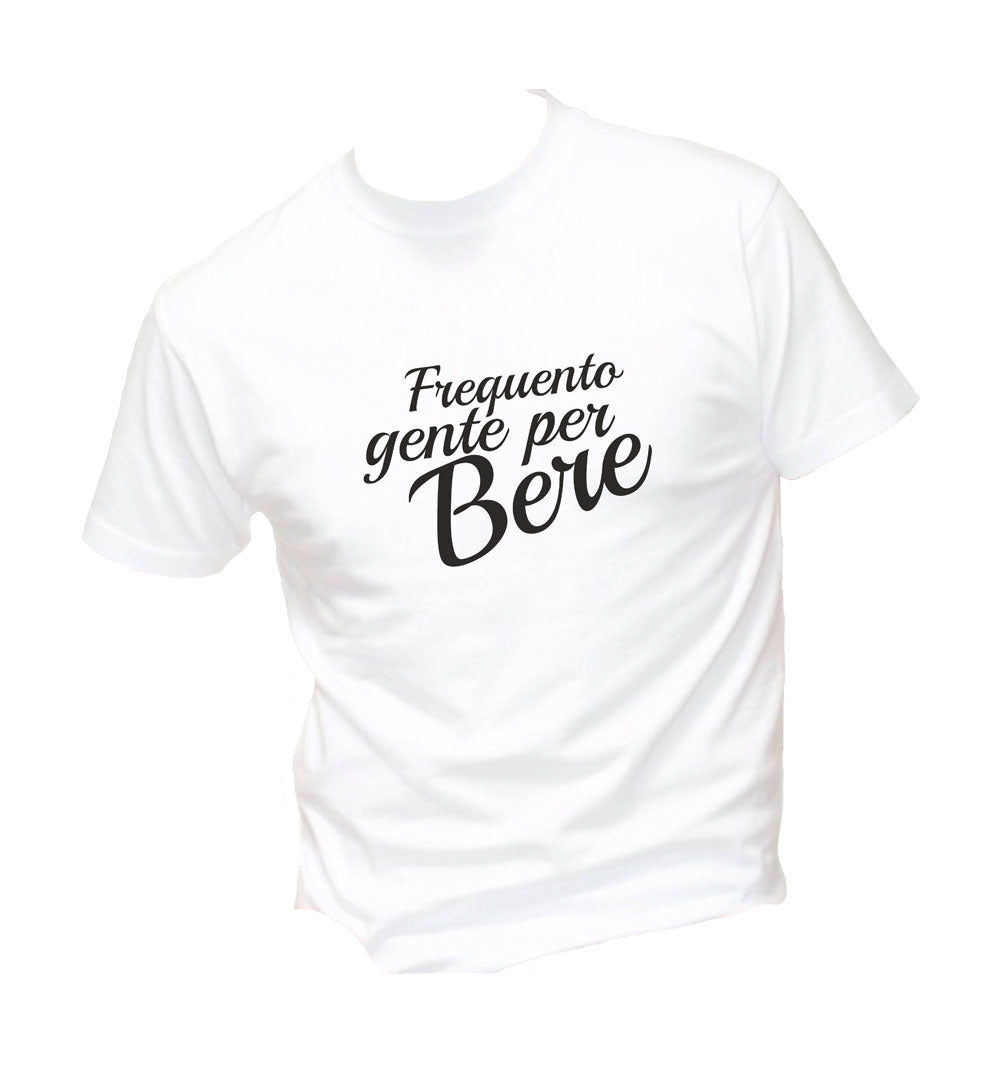T-Shirt Uomo, Donna & Bambino - FREQUENTO GENTE PER BERE - Maglietta Maglia Tshirt Super vestibilità Top qualità