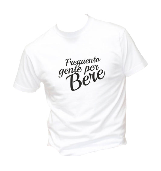 T-Shirt Uomo, Donna & Bambino - FREQUENTO GENTE PER BERE - Maglietta Maglia Tshirt Super vestibilità Top qualità