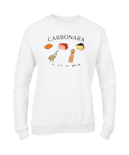 Felpa Girocollo UOMO, DONNA & BAMBIN - CARBONARA IS NOT AN OPINION - Super vestibilità Top qualità