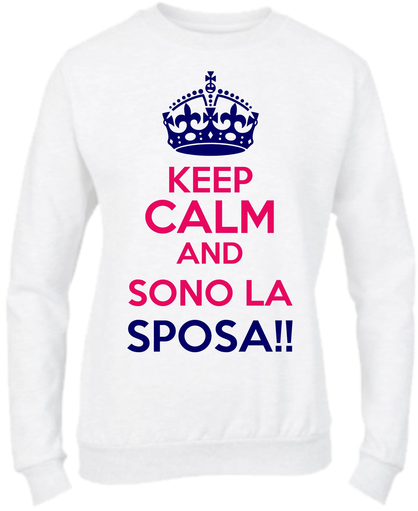 Felpa Girocollo DONNA - KEEP CALM AND SONO LA SPOSA - Super vestibilità Top qualità