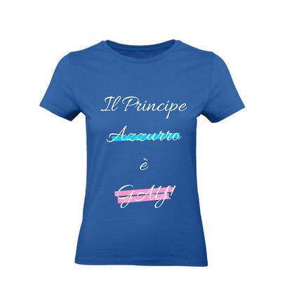 T-Shirt Donna & Bambino - IL PRINCIPE AZZURRO È GAY - Maglietta Maglia Tshirt Super vestibilità Top qualità