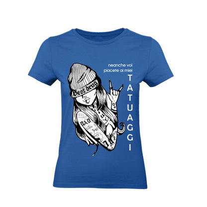 T-Shirt Donna & Bambino - NEANCHE VOI PIACETE AI MIEI TATUAGGI - Maglietta Maglia Tshirt Super vestibilità Top qualità