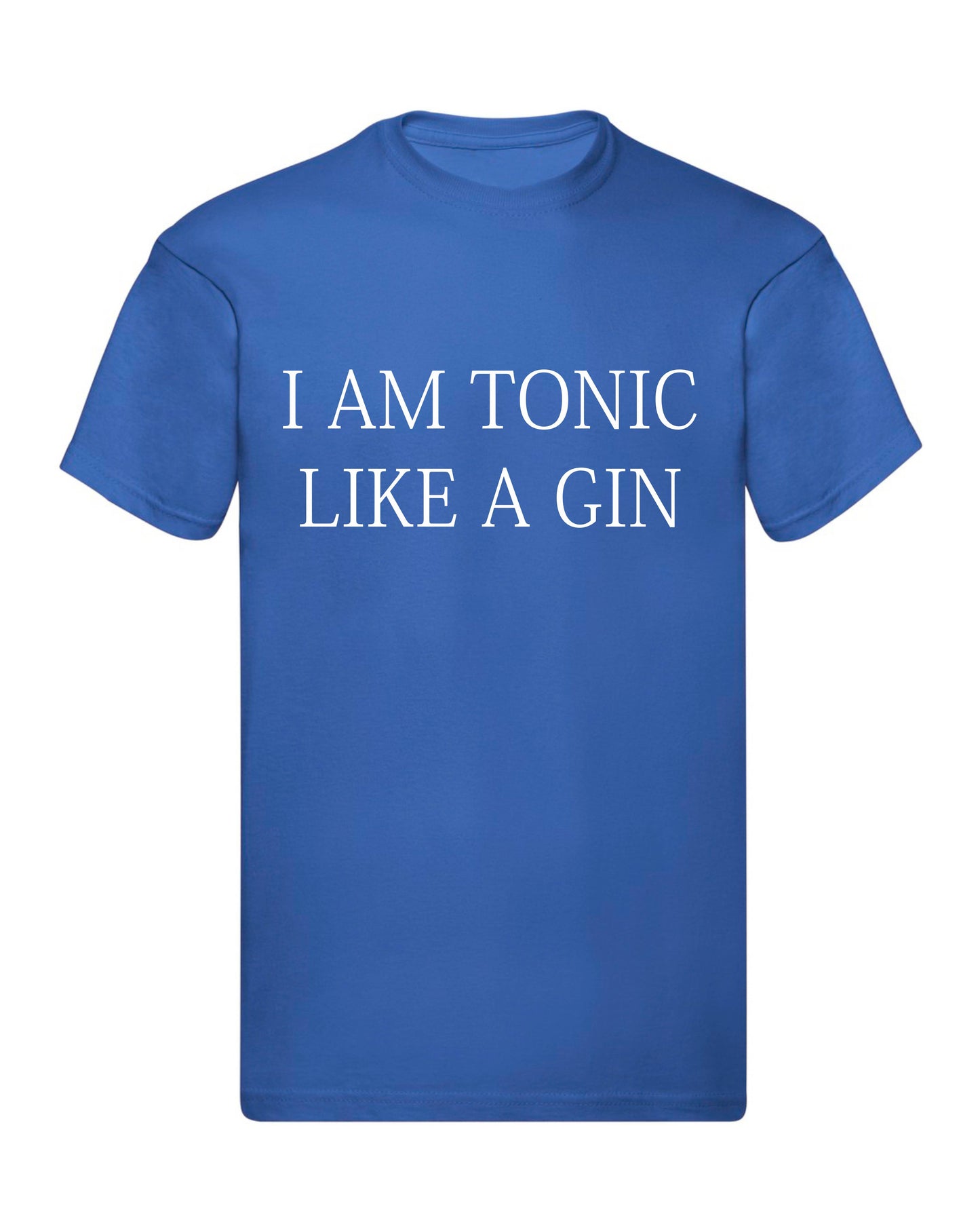 T-Shirt Uomo, Donna & Bambino - I AM A TONIC LIKE A GIN - Maglietta Maglia Tshirt Super vestibilità Top qualità