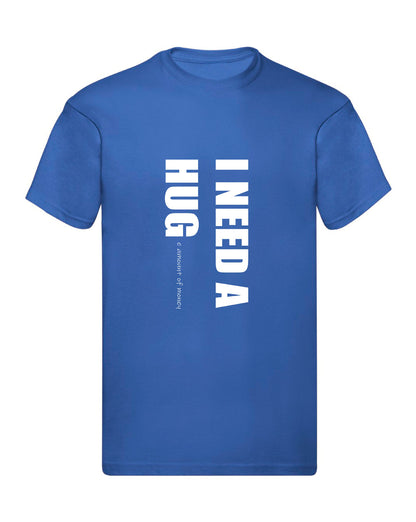 T-Shirt Uomo, Donna & Bambino - I NEED HUG - Maglietta Maglia Tshirt Super vestibilità Top qualità